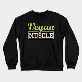 Vegan Muscle T-Shirt Funny Vegan saying vegetarian Tee shirt Crewneck Sweatshirt